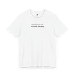 Rage Against the Machine Learning T-Shirt - 9679671734626586793_2048